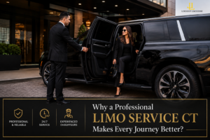 Why a Professional Limo Service CT Makes Every Journey Better?